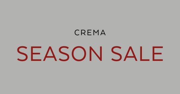 Crema Season Sale